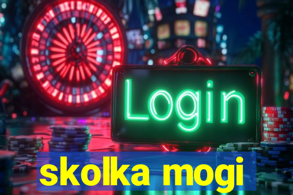 skolka mogi